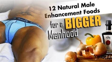 12 Natural Male Enhancement Foods For A Bigger Manhood And Zeus Male