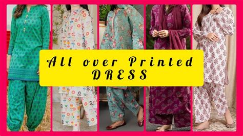 All Over Printed Suit Dresses Same Print Shalwar Kameez Designs Youtube