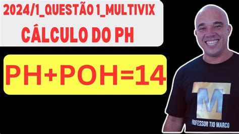 🚨cÁlculo Do Ph QuestÃo 01🚨 Multivix 2024 1 Youtube