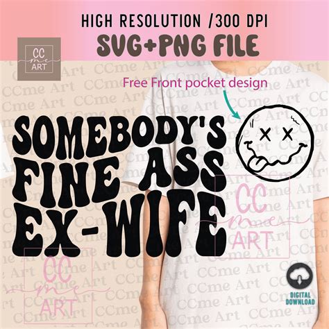 Somebodys Fine Ass Ex Wife Svg Somebodys Fine A Etsy