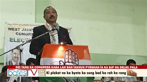 DEI TANG KA CONGRESS KABA LAH BAN ÏAKHUN PYRSHAH ÏA KA BJP HA DELHI