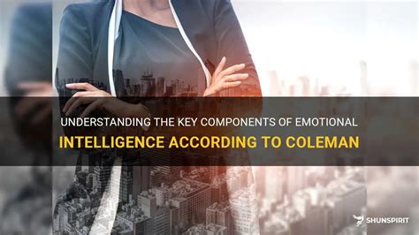 Understanding The Key Components Of Emotional Intelligence According To