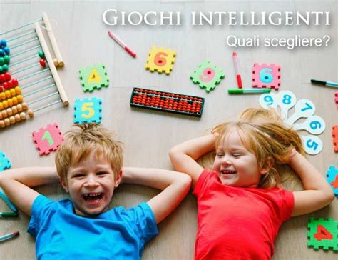 Giochi Intelligenti Per Bambini Quali Scegliere Blog