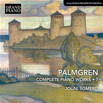 Intégrale des œuvres pour piano Volume 7 Selim Palmgren CD album