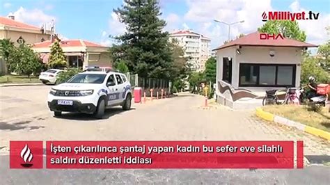 İşten çıkarılınca şantaj yapan kadın bu sefer eve silahlı saldırı