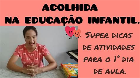 Acolhida Na Educa O Infantil Sugest Es De Atividades Para O Dia