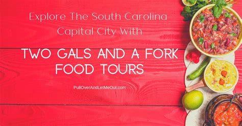 Explore The South Carolina Capital City With Two Gals And A Fork Food