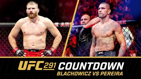 UFC 291 Countdown Jan Blachowicz Vs Alex Pereira MMAWeekly