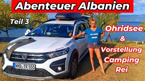 Abenteuer Albanien Dacia Jogger Ohridsee Campingplatz Vorstellung