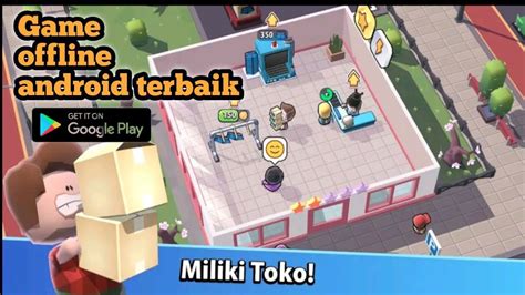 Merintis Dan Membangun Toko Milik Sendiri Game Simulasi Offline