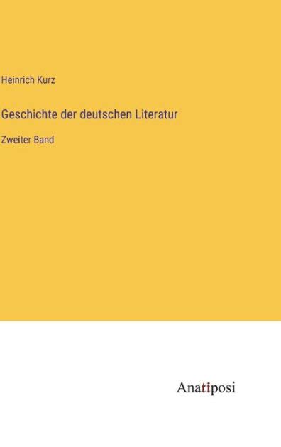 Geschichte Der Deutschen Literatur Zweiter Band By Heinrich Kurz