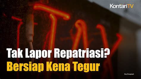 Wajib Pajak Yang Tak Laporkan Repatriasi Dan Investasi Tax Amnesty Akan