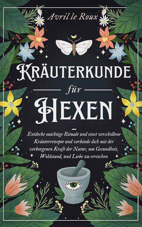 Amazon Kräuterkunde für Hexen Entdecke mächtige Rituale und einst