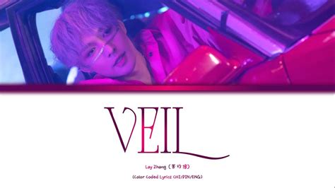 Lay Veil 面纱 Color Coded Lyrics English Ver Youtube