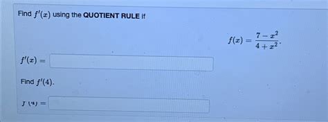 Solved Find Fx ﻿using The Quotient Rule