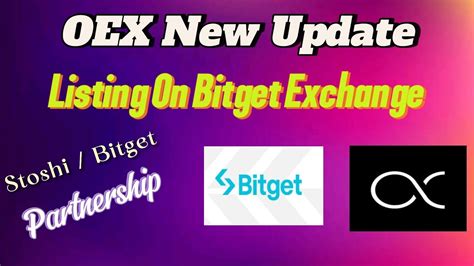 Oex Token New Update Listing On Bitget Stoshi Partnership With