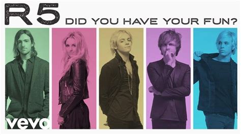 R5 Did You Have Your Fun Audio Only Youtube