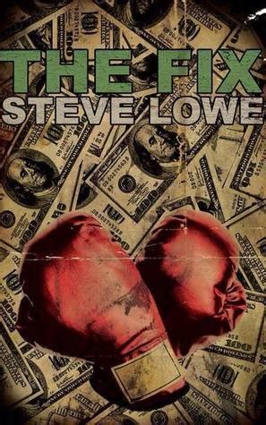 The Fix by Steve Lowe | Goodreads