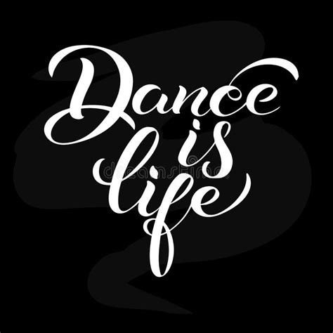 Dance Is Life Hand Drawn Calligraphy Lettering Modern Vector Text Ink