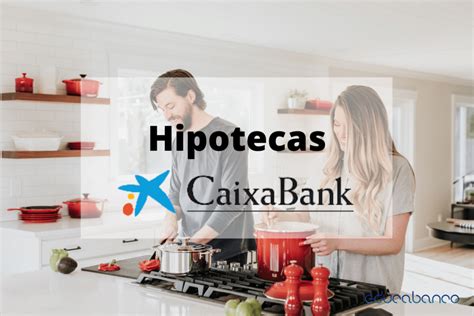 Hipotecas de CaixaBank Qué tipos existen 2024