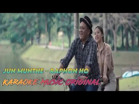 Jun Munthe Raphon Ho Karaoke Music Original Youtube