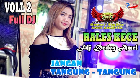 SEGMENT FULL DJ OT RALES KECE LIVE SIANG VIRAL MIX JANGAN TANGUNG