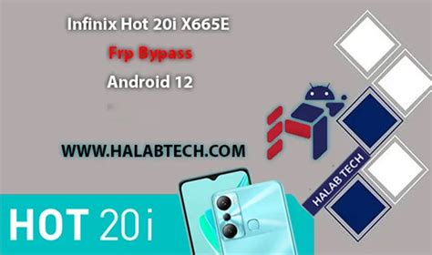 حلب تك Halabtech Infinix Hot 20i X665E Frp Bypass Android 12