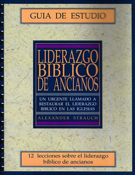 Gu A De Estudio Para Liderazgo B Blico De Ancianos Biblical Eldership