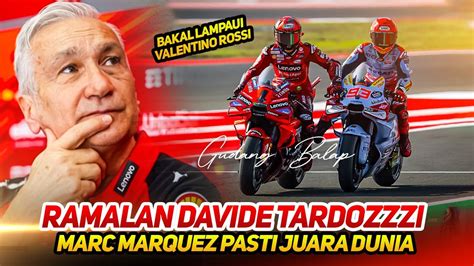 RAMALAN TERBARUDAVIDE TARDOZZI SEBUT MARC MARQUEZ BAKAL LAMPAUI JUARA