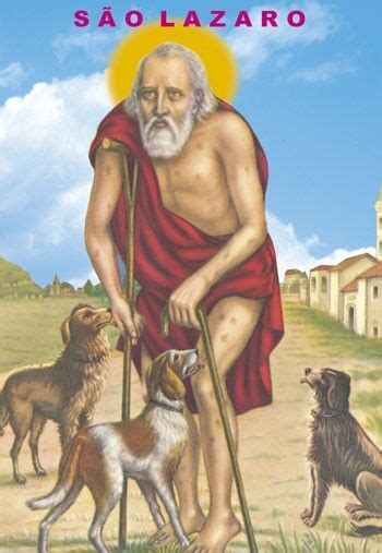 Imagem De São Lázaro - 21 de junho SÃO LÁZARO, O LEPROSO Lázaro é o mendigo e leproso ...