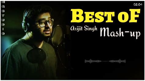 Best Of Arijit Singh Mash Up Hindi Mix Song No Copyright Hindi