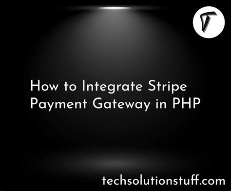 How To Integrate Stripe Payment Gateway In Php