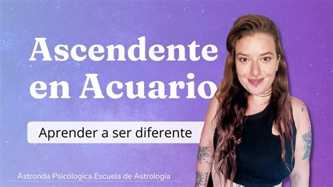 Significado Del ASCENDENTE En ACUARIO APRENDER A Ser Diferente YouTube