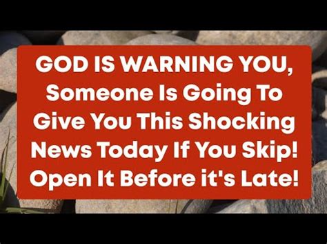 God Is Warning You Someone Is Going To Give You This Shockingb News