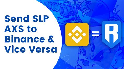 How To Transfer Slp Axs To From Binance Ronin Buy Sell Axie