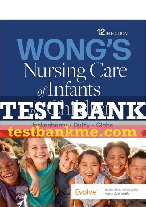 Test Bank For Wong's Nursing Care of Infants and Children, 12th - 2024