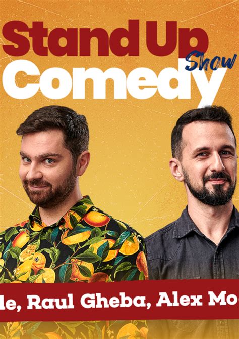 Bilete Stand Up Comedy Cu Raul Gheba Bogdan M L Ele Alex Mocanu