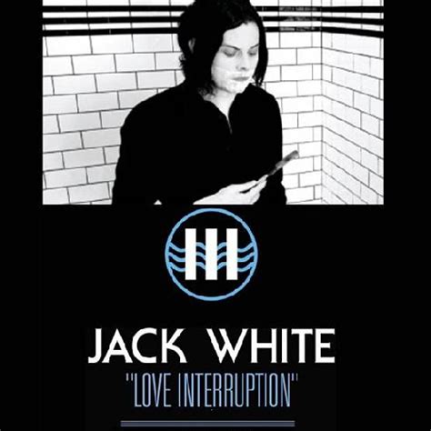 Jack White - Love Interruption :: Indie Shuffle