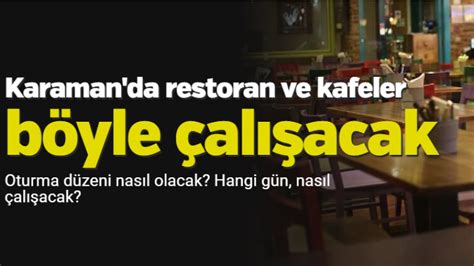 Karaman Da Restoran Ve Kafelerin Al Ma Plan Belli Oldu Karamandan