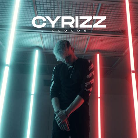 Cyrizz Clouds Lyrics And Tracklist Genius