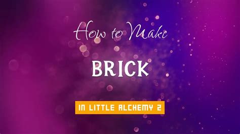 Little Alchemy 2 Cheats: How to Make Brick