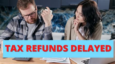 Tax Refunds Delayed Why Youtube