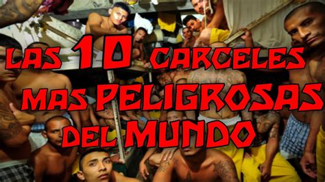 LAS 10 CARCELES MAS PELIGROSAS DEL MUNDO 8cho YouTube