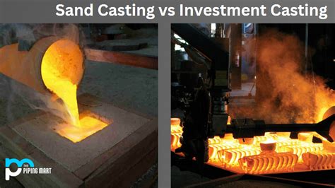 Sand Casting Vs Investment Casting What S The Difference