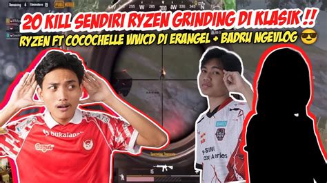 20 KILL SENDIRI RYZEN GRINDING FT COCOCHELLE BADRU WWCD DI