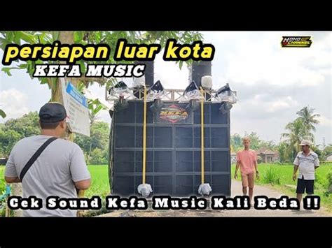 Cek Sound Kefa Music Persiapan Luar Kota Youtube