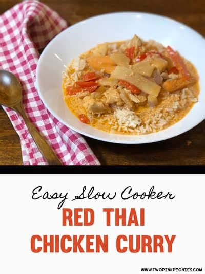 Slow Cooker Red Thai Chicken Curry Two Pink Peonies