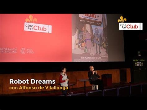 Robot Dreams Con Alfonso De Vilallonga En Cine Club Lys YouTube