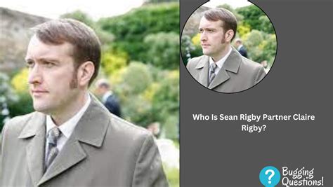 Who Is Sean Rigby Partner Claire Rigby? Married Life And Age Gap ...