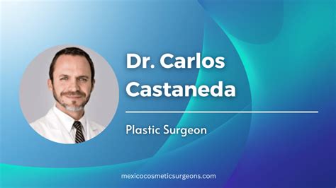 Dr Carlos Castaneda Md Mexico Plastic Surgeon Review Mexico